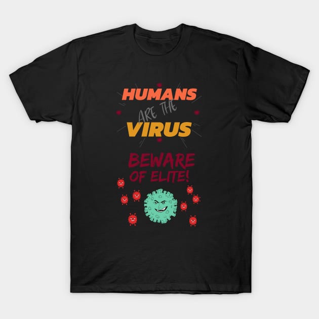 Humans are the virus T-Shirt by Rc tees